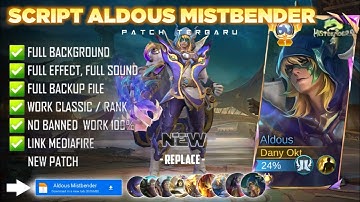UPDATE Script Skin Aldous Mistbender - Mistbender No Password | Full Effect Voice | Patch Terbaru