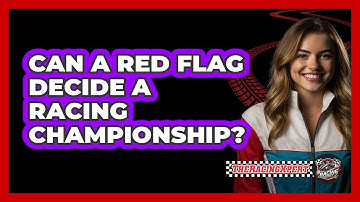 Can A Red Flag Decide A Racing Championship? - The Racing Xpert