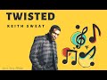 Keith Sweat - Twisted (Audio) | Lyrics Savvy Playlist