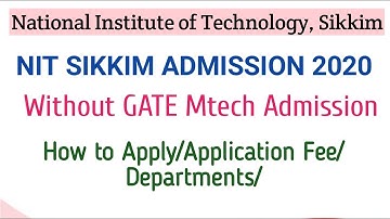 NIT SIKKIM WITHOUT GATE MTECH ADMISSION | How to Apply | How to pay Application Fee | Departments