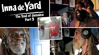 Inna de Yard - The Soul of Jamaica | Part 3 feat. Derajah, Winston McAnuff & Cedric Myton [2017] chords