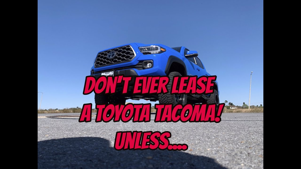 Don't EVER Lease a Toyota Tacoma - Unless... - YouTube