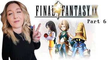 ⚔️​ Final Fantasy 9 w/ Moguri Mod | First Playthrough! Part 6!