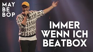 Immer wenn ich beatbox - Lukas Teske - MAYBEBOP