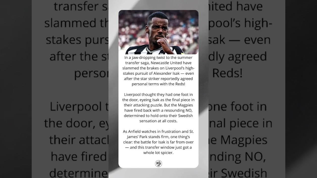 🔥 Transfer Showdown: Newcastle BLOCK Liverpool’s Isak Raid Despite Personal Terms AGREED! 