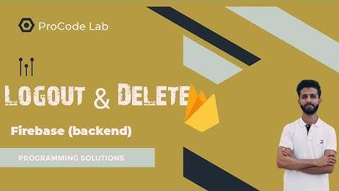 Lecture # 04 : Flutter Firebase Logout & Delete Account Tutorial | Step-by-Step Guide