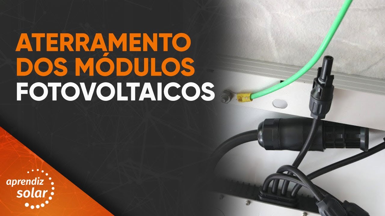 ATERRAMENTO DOS MÓDULOS FOTOVOLTAICOS