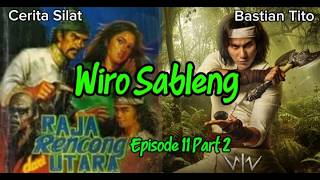 Cerita Silat Wiro Sableng Pendekar 212 Episode 11 'Raja Rencong Dari Utara' Part 2