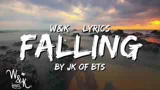 Bts Jungkook - Falling Lyrics W&K