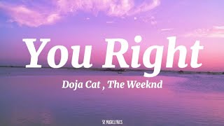 Doja Cat , The Weeknd - You Right ( lyrics)