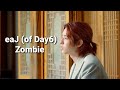 데이식스 제이 EaJ Zombie 가사 데이식스 제이 EaJ Zombie 가사