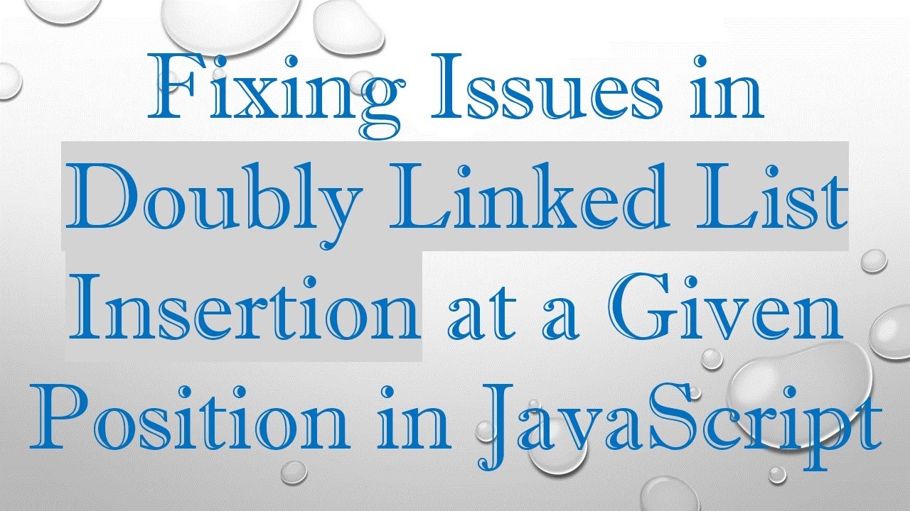 Fixing Issues in Doubly Linked List Insertion at a Given Position in ...