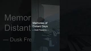 Memories of Distant Days — late night cut #shorts