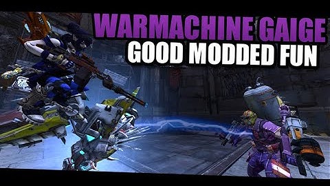 What A Good Mod, Every Time | War Machine Gaige Day 9