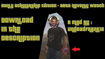 Bully Scholarship Edition - Beta Novelty Watch Mod