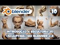 Introdução das Ferramentas para Escultura 3D no Blender 2.8 - 10 - Introdução ao Blender