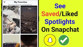 How to See Your Saved Or Liked Spotlights On Snapchat 2024 | Find Snapchat Liked Spotlight