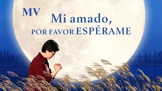 Video thumbnail of "Música cristiana | Mi amado, por favor espérame"