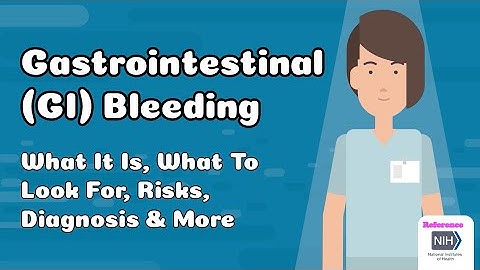Gastrointestinal (GI) Bleeding  - What It Is, What To Look For, Risks, Diagnosis & More