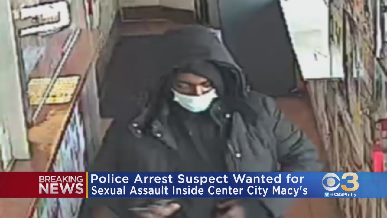 Police Arrest Suspect Wanted In Sexual Assault At Center City Macy's ...
