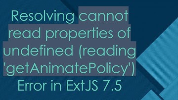 Resolving cannot read properties of undefined (reading 
