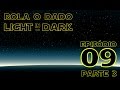 Light in the Dark - Episódio 9 - Parte 3 (Opera RPG - Star Wars)