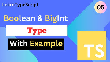 TypeScript Tutorial #5 :Typescript Boolean and Bigint Types with Practical Examples