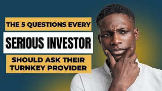 The 5 Questions Every Serious Investor Should Ask Their Turnkey Provider