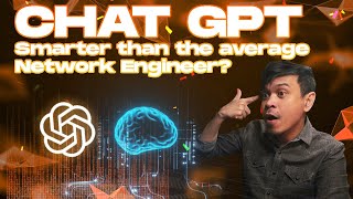 Is ChatGPT smarter than average Network Engineers?