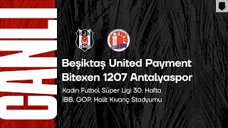 Beşiktaş United Payment - Bitexen 1207 Antalyaspor Kadın Futbol Süper Ligi 30 Hafta