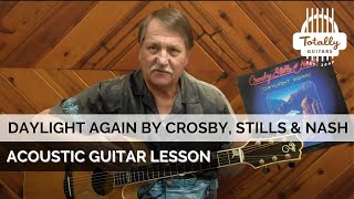 Daylight Again by Crosby, Stills &amp; Nash – Acoustic Guitar Lesson Preview from Totally Guitars