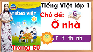 Tiếng việt lớp 1 sách chân trời sáng tạo - Chủ đề 5 - Bài 1 |T t th nh |Tiếng việt lớp 1