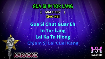 Gua si in tor lang - male - karaoke no vokal ( xiao hei ) cover to lyrics pinyin