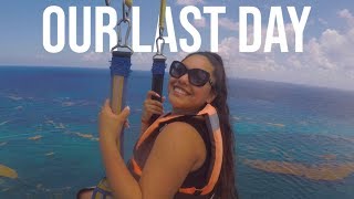 Parasailing &amp; Going Home // Mexico Day 6 &amp; 7