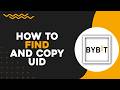 How To Find and Copy Bybit UID (Quick Tutorial)