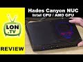 Intel Hades Canyon NUC Review : Intel CPU and AMD GPU ! Kaby Lake G $799 NUC8i7HNK