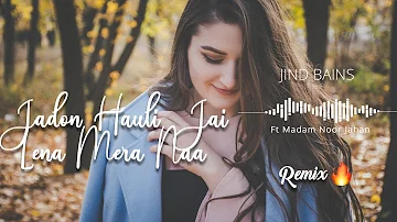 Jind Bains - Jadon Holi Jai Lena Mera Na Ft Madam Noor Jahan