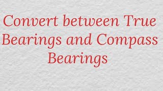 Convert between True Bearings & Compass Bearings / Bearings with Trigonometry