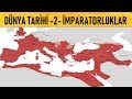 DÜNYA TARİHİ - 2 - İMPARATORLUKLARIN YÜKSELİŞİ