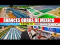 Ultimos avances de las obras en Mexico, muchas estan en etapa final. 22 de Junio 2022