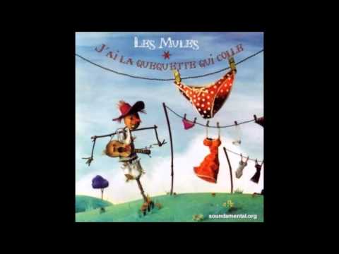 Les Mules — Les mules - J'ai la quequette qui colle