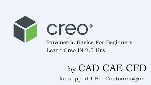 Creo Parametric Basics | Creo Tutorial For Beginners | Learn Creo from Scratch | CAD CAE CFD