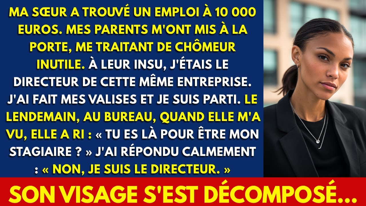 MA SŒUR A TROUVÉ UN EMPLOI À 10 000 EUROS. MES PARENTS M'ONT MIS À LA PORTE, ME TRAITANT DE CHÔMEUR