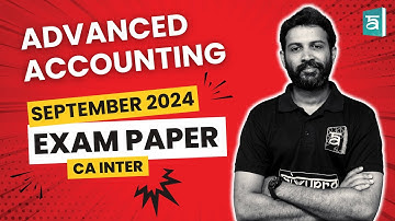 Advanced Accounting Sep 24 Exam Paper CA Inter | In English | ArivuPro | CA Sandesh