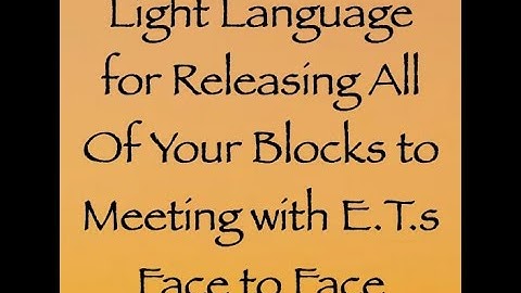 Meeting E.T.s Face to Face   Light Language - Channeled by Daniel Scranton - 50% Off