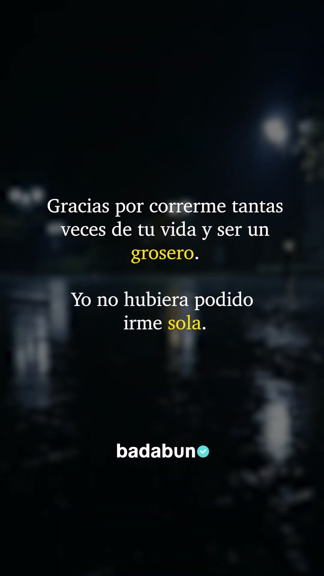 Gracias por correrme tantas veces de tu vida?