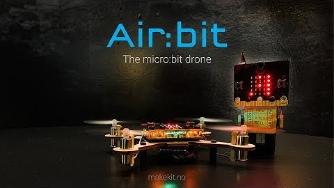 Air:bit - The micro:bit drone. Build, code and fly!