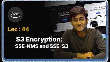 Lec : 44 - AWS S3 Encryption: Demonstrating SSE-KMS and SSE-S3