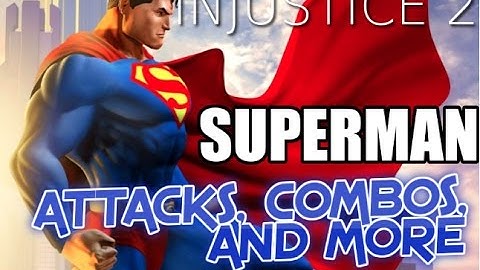 Injustice 2 | Superman | All Combos