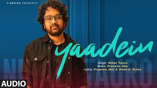 Yaadein (Full Audio): Nihal Tauro, Pranshu Jha | Vishrut Sinha | T-Series